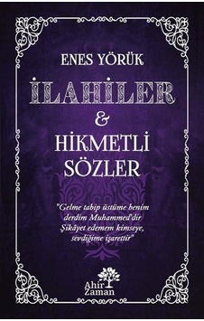 İlahiler ve Hikmetli Sözler - Enes Yörük - Ahir Zaman