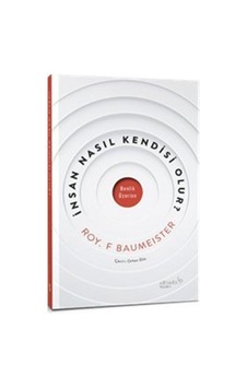 İnsan Nasıl Kendisi Olur / Roy F. Baumeister İnsan Nasıl Kendisi Olur / Roy F. Baumeister