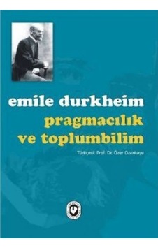 Pragmacılık ve Toplumbilim - Emile Durkheim - Cem Yayınevi Pragmacılık ve Toplumbilim - Emile Durkheim - Cem Yayınevi