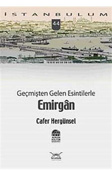 Geçmişten Gelen Esintilerle Emirgan-44 / Cafer Hergünsel Geçmişten Gelen Esintilerle Emirgan-44 / Cafer Hergünsel