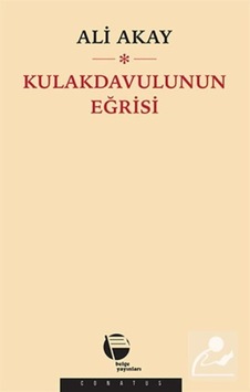 Kulakdavulunun Eğrisi - Ali Akay - Belge Yayınları