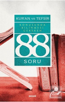 Kur'an ve Tefsir Konusunda Bilinmesi Gereken 88 Soru - Muhsin Demirci - Beyan Yayınları Kur'an ve Tefsir Konusunda Bilinmesi Gereken 88 Soru - Muhsin Demirci - Beyan Yayınları