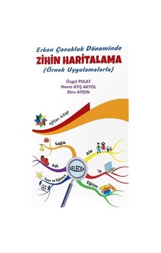 Erken Çocukluk Döneminde Zihin Haritalama (Örnek Uygulamalarla... Erken Çocukluk Döneminde Zihin Haritalama (Örnek Uygulamalarla...