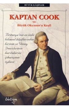 Kaptan Cook ve Büyük Okyanus'un Keşfi - Roger Morris - Koleksiyon