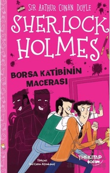 Sherlock Holmes - Borsa Katibinin Macerası The Kitap Çocuk Sherlock Holmes - Borsa Katibinin Macerası The Kitap Çocuk