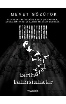Tarihsizlik Talihsizliktir - Yüzleşme Yayınları Tarihsizlik Talihsizliktir - Yüzleşme Yayınları