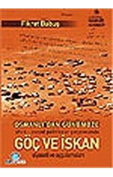 Osmanlı'Dan Günümüze Göç Ve Iskan / Fikret Babuş 9789757891895 Osmanlı'Dan Günümüze Göç Ve Iskan / Fikret Babuş 9789757891895