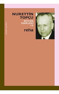 Bütün Eserleri 13 - Reha - Nurettin Topçu - Dergah Yayınları Bütün Eserleri 13 - Reha - Nurettin Topçu - Dergah Yayınları