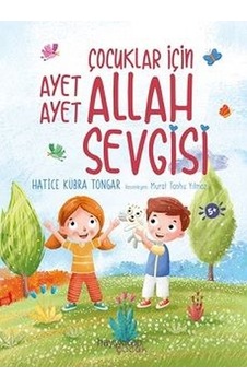 Çocuklar İçin Ayet Ayet Allah Sevgisi - Hatice Kübra Tongar - Hayykitap Çocuklar İçin Ayet Ayet Allah Sevgisi - Hatice Kübra Tongar - Hayykitap