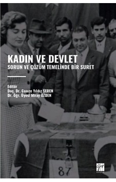 Kadın Ve Devlet / Dr. Öğr. Üyesi Gamze Yıldız Şeren Kadın Ve Devlet / Dr. Öğr. Üyesi Gamze Yıldız Şeren