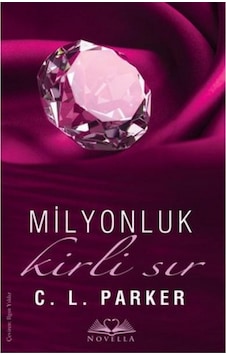 Milyonluk Kirli Sır - Özel Seri - C. L. Parker - Novella Yayınları Milyonluk Kirli Sır - Özel Seri - C. L. Parker - Novella Yayınları