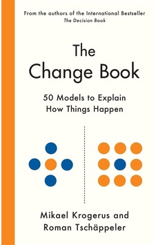 The Change Book Fifty Models To Explain How Things Happen The Change Book Fifty Models To Explain How Things Happen
