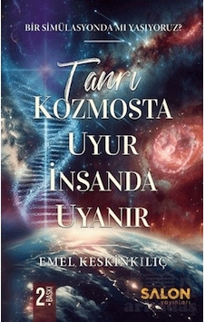 Tanrı Kozmosta Uyur İnsanda Uyanır - Emel Keskinkılıç - Salon Yayınları