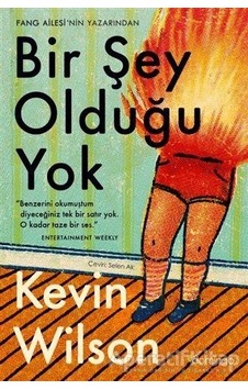 Bir Şey Olduğu Yok - Kevin Wilson - Domingo Yayınevi Bir Şey Olduğu Yok - Kevin Wilson - Domingo Yayınevi