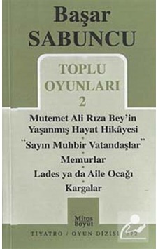 Toplu Oyunlar 2 - Mutemet Ali Rıza Bey'in Yaşanmış Hayat Hikayesi - Başar Sabuncu - Mitos Boyut Yayınları