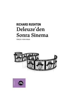 Deleuze'den Sonra Sinema - Richard Rushton - VakıfBank Kültür Yayınları Deleuze'den Sonra Sinema - Richard Rushton - VakıfBank Kültür Yayınları
