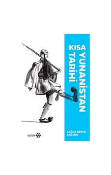 Kısa Yunanistan Tarihi / Çağla Derya Tağmat Kısa Yunanistan Tarihi / Çağla Derya Tağmat