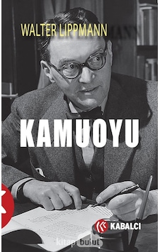 Kamuoyu - Walter Lippmann - Kabalcı Yayınevi Kamuoyu - Walter Lippmann - Kabalcı Yayınevi
