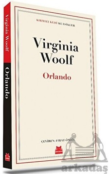 Orlando - Kırmızı Kedi Klasikler - Virginia Woolf - Kırmızı Kedi Orlando - Kırmızı Kedi Klasikler - Virginia Woolf - Kırmızı Kedi