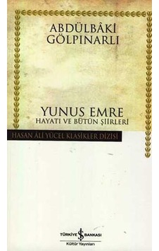 Yunus Emre Hayatı Ve Bütün Şiirleri Hasan Ali Yücel Klasikler Yunus Emre Hayatı Ve Bütün Şiirleri Hasan Ali Yücel Klasikler