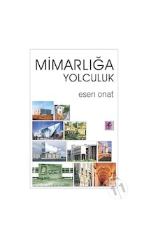 Mimarlığa Yolculuk - Esen Onat - Efil Yayınevi Yayınları