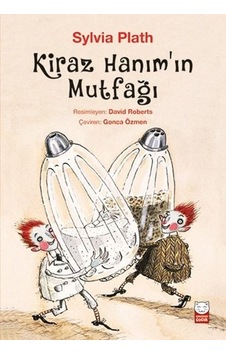 Kiraz Hanımın Mutfağı - Sylvia Plath - Kırmızı Kedi Kiraz Hanımın Mutfağı - Sylvia Plath - Kırmızı Kedi