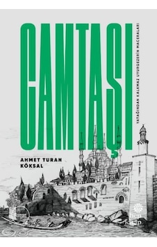 Camtaşı - Yatağından Kalkmaz Uyurgezerin Maceraları - Ahmet Turan Köksal - Hep Kitap