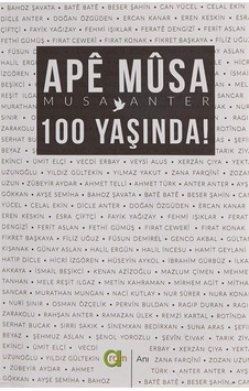 Ape Musa 100 Yaşında! / Musa Anter