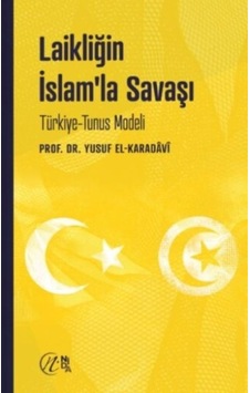 Laikliğin Islam’La Savaşı - Türkiye - Tunus Modeli