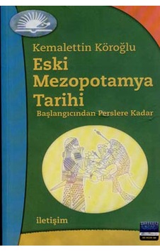 Eski Mezopotamya Tarihi - Kemalettin Köroğlu - İletişim Yayınları Eski Mezopotamya Tarihi - Kemalettin Köroğlu - İletişim Yayınları