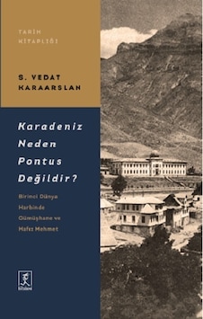 Karadeniz Neden Pontus Değildir? - Vedat Karaarslan - Hitabevi
