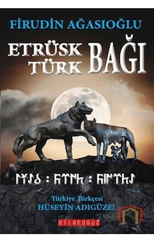 Etrüsk - Türk Bağı - Firudin Ağasıoğlu - Bilgeoğuz Yayınları Etrüsk - Türk Bağı - Firudin Ağasıoğlu - Bilgeoğuz Yayınları