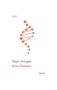 Şiirin Dolaşımı / Yalçın Armağan Şiirin Dolaşımı / Yalçın Armağan