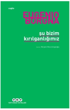 Şu Bizim Kırılganlığımız - Eugenio Borgna - Yapı Kredi Yayınları Şu Bizim Kırılganlığımız - Eugenio Borgna - Yapı Kredi Yayınları