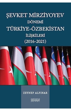 Şevket Mirziyoyev Dönemi Türkiye-özbekistan İlişkileri 2016-2... Şevket Mirziyoyev Dönemi Türkiye-özbekistan İlişkileri 2016-2...