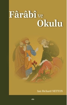 Farabi ve Okulu - Ian Richard Netton - Elis Yayınları