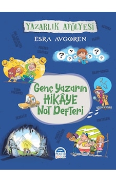 Genç Yazarın Hikaye Not Defteri - Yazarlık Atölyesi Genç Yazarın Hikaye Not Defteri - Yazarlık Atölyesi