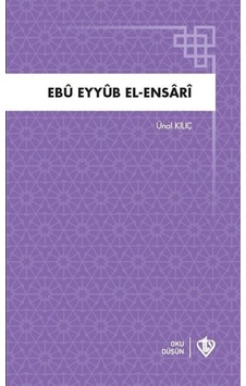 Ebu Eyyüb El-Ensari - Ünal Kılıç - Türkiye Diyanet Vakfı Yayınları Ebu Eyyüb El-Ensari - Ünal Kılıç - Türkiye Diyanet Vakfı Yayınları