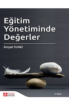 Pegem Akademi Yayıncılık - Eğitim Yönetiminde Değerler Pegem Akademi Yayıncılık - Eğitim Yönetiminde Değerler