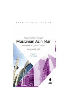 Yabancı Kültürde Yaşayan Müslüman Azınlıklar / Abuzer Yücekaya Yabancı Kültürde Yaşayan Müslüman Azınlıklar / Abuzer Yücekaya