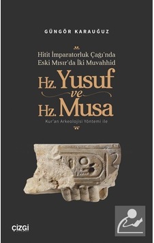Hitit İmparatorluk Çağı'nda Eski Mısır'da İki Muvahhid Hz. Yus... Hitit İmparatorluk Çağı'nda Eski Mısır'da İki Muvahhid Hz. Yus...