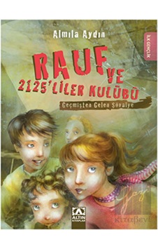 Altın Kitaplar - Rauf ve 2125’liler Kulübü - Geçmişten Gelen Şövalye Altın Kitaplar - Rauf ve 2125’liler Kulübü - Geçmişten Gelen Şövalye