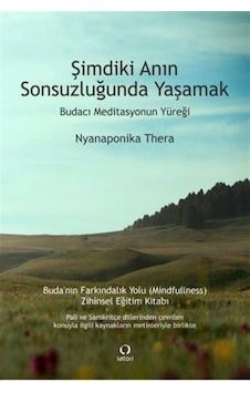 Şimdiki Anın Sonsuzluğunda Yaşamak / Nyanaponika Thera Şimdiki Anın Sonsuzluğunda Yaşamak / Nyanaponika Thera