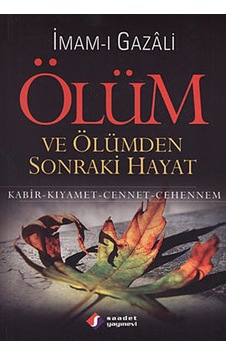 Ölüm ve Ölümden Sonraki Hayat- Saadet Yayınevi Ölüm ve Ölümden Sonraki Hayat- Saadet Yayınevi