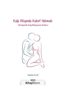 Kalp Atışında Kalori Yakmak - Sevişerek Zayıflamanın Sırları - Natalia Kruff - Gece Kitaplığı Kalp Atışında Kalori Yakmak - Sevişerek Zayıflamanın Sırları - Natalia Kruff - Gece Kitaplığı