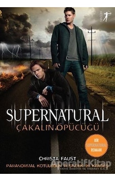 Supernatural-Çakalın Öpücüğü - Christa Faust - Artemis Yayınları Supernatural-Çakalın Öpücüğü - Christa Faust - Artemis Yayınları