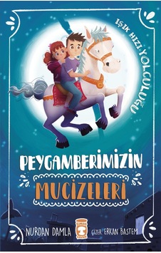 Peygamberimizin Mucizeleri-Nurdan Damla - Timaş Çocuk Peygamberimizin Mucizeleri-Nurdan Damla - Timaş Çocuk