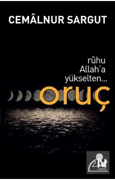 Ruhu Allah'a Yükselten Oruç - Cemalnur Sargut - Nefes Yayıncılık