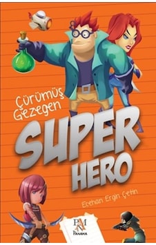 Süper Hero - Çürümüş Gezegen - Ecehan Ergin Çetin - Panama Yayıncılık
