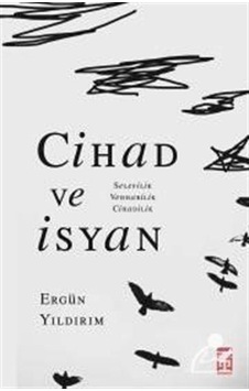 Cihad ve İsyan: Selefilik Vehhabilik Cihadilik - Ergün Yıldırım - Timaş Yayınları Cihad ve İsyan: Selefilik Vehhabilik Cihadilik - Ergün Yıldırım - Timaş Yayınları